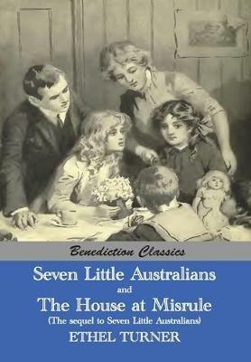 Seven Little Australians AND The Family At Misrule (The sequel to Seven Little Australians) [Illustrated] - Ethel Turner - cover