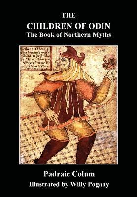 The Children of Odin: The Book of Northern Myths - Padraig Colum - cover