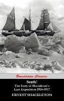 South! (Unabridged. with 97 original illustrations): The Story of Shackleton's Last Expedition 1914-1917
