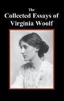 The Collected Essays of Virginia Woolf - Virginia Woolf - cover