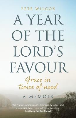 A Year of the Lord's Favour: Grace in times of need - Wilcox - cover