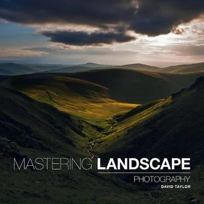 Mastering Landscape Photography - D Taylor - cover