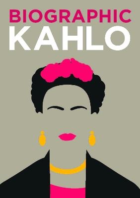 Biographic: Kahlo: Great Lives in Graphic Form - Sophie Collins - cover