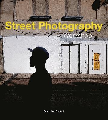Street Photography Workshop - Brian Lloyd Duckett - cover