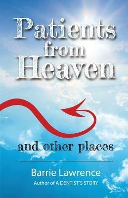 Patients from Heaven and Other Places - Barrie Lawrence - cover