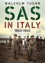 SAS in Italy 1943-1945: Raiders in Enemy Territory