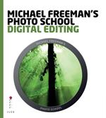 Michael Freeman's Photo School: Digital Editing