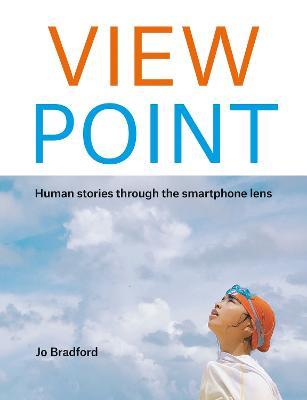 ViewPoint: Human stories through the smartphone lens - Jo Bradford - cover