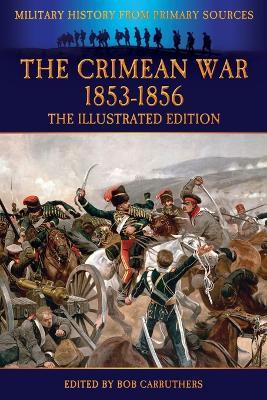 The Crimean War 1853-1856 - The Illustrated Edition - cover