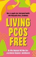 Living PCOS Free: How to regain your hormonal health with Polycystic Ovary Syndrome
