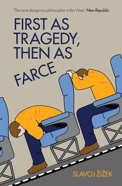 First as Tragedy, Then as Farce
