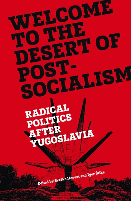 Welcome to the Desert of Post-Socialism