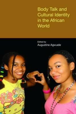 Body Talk and Cultural Identity in the African World - cover