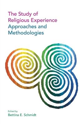 The Study of Religious Experience: Approaches and Methodologies - cover