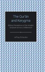 The Qur'an and Kerygma: Biblical Receptions of the Muslim Scripture across a Millennium