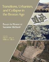 Libro in inglese Transitions, Urbanism, and Collapse in the Bronze Age: Essays in Honor of Suzanne Richard 