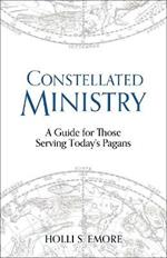 Constellated Ministry: A Guide for Those Serving Today's Pagans