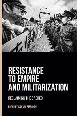 Resistance to Empire and Militarization: Reclaiming the Sacred - cover