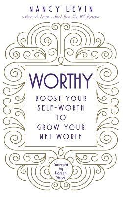 Worthy: Boost Your Self-Worth to Grow Your Net Worth - Nancy Levin - cover