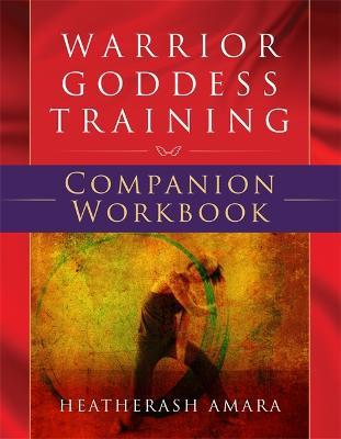 Warrior Goddess Training Companion Workbook - HeatherAsh Amara - cover