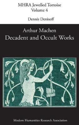 Decadent and Occult Works by Arthur Machen - cover
