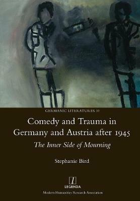 Comedy and Trauma in Germany and Austria After 1945: The Inner Side of Mourning - Stephanie Bird - cover