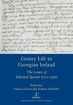 Gentry Life in Georgian Ireland: The Letters of Edmund Spencer (1711-1790)