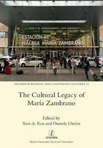 The Cultural Legacy of Maria Zambrano