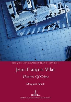 Jean-Francois Vilar: Theatres Of Crime - Margaret Atack - cover