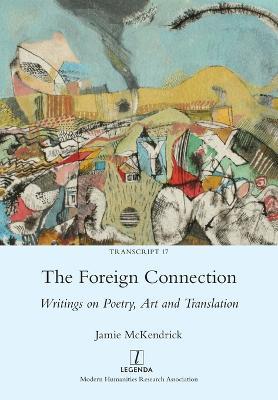 The Foreign Connection: Writings on Poetry, Art and Translation - Jamie McKendrick - cover