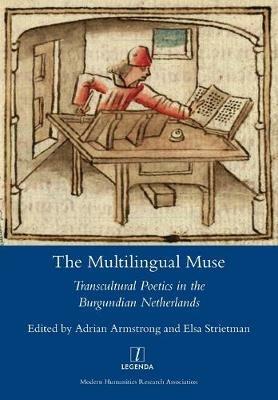 The Multilingual Muse: Transcultural Poetics in the Burgundian Netherlands - cover
