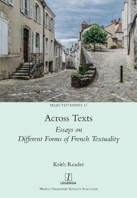 Across Texts: Essays on Different Forms of French Textuality - Keith Reader - cover