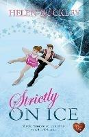 Libro in inglese Strictly on Ice  - Helen Buckley