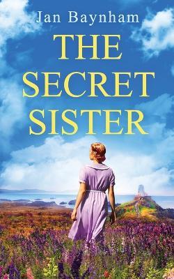 The Secret Sister: A breathtaking family saga set in WW2 Wales and sixties Sicily - Jan Baynham - cover
