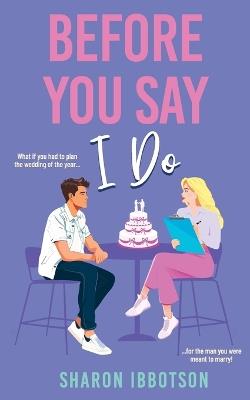 Before You Say I Do: The must-read, second-chance holiday romance - Sharon Ibbotson - cover