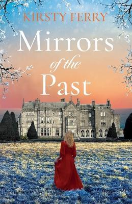 Mirrors of the Past: An utterly gripping and emotional historical timeslip romance - Kirsty Ferry - cover