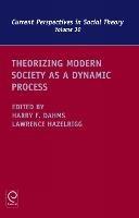 Theorizing Modern Society as a Dynamic Process - cover