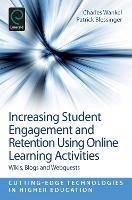 Increasing Student Engagement and Retention Using Online Learning Activities: Wikis, Blogs and Webquests - cover