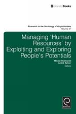 Managing ‘Human Resources’ by Exploiting and Exploring People’s Potentials