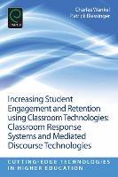Increasing Student Engagement and Retention Using Classroom Technologies: Classroom Response Systems and Mediated Discourse Technologies - cover