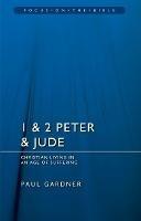 1 & 2 Peter & Jude: Christians Living in an Age of Suffering - Paul Gardner - cover