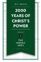 2,000 Years of Christ's Power Vol. 2: The Middle Ages - Nick Needham - cover