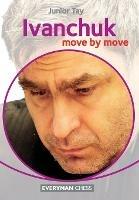 Ivanchuk: Move by Move - Junior Tay - cover