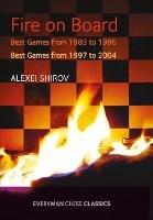 Fire on Board: Best Games from 1983-2004 - Alexei Shirov - cover