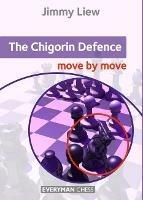 The Chigorin Defence: Move by Move - Jimmy Liew - cover