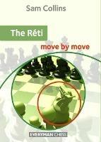 The Reti: Move by Move - Sam Collins - cover