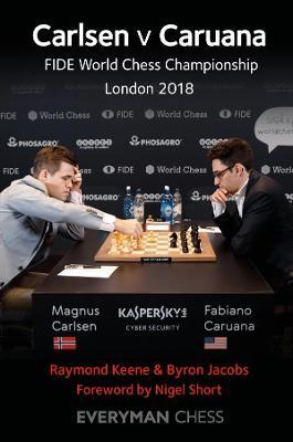 Carlsen v Caruana: FIDE World Chess Championship London 2018 - Raymond Keene,Byron Jacobs - cover
