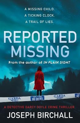 Reported Missing: A Dark and Addictive Detective Crime Thriller with Shocking Twists and Hidden Truths - Joseph Birchall - cover