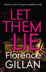 Let Them Lie: A Dark and Gripping Family Mystery That You Won't Be Able to Put Down