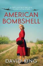American Bombshell: A 1940's coming-of-age story, inspired by true events